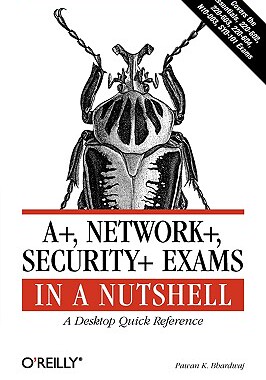 【预售】A+, Network+, Security+ Exams in a Nutshell