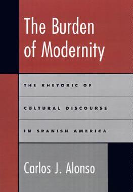 【预售】The Burden of Modernity: The Rhetoric of Cultural