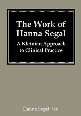 【预售】The Work of Hanna Segal: A Kleinian Approach to