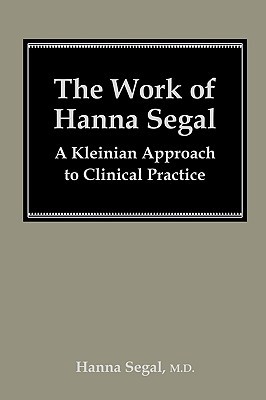 【预售】The Work of Hanna Segal: A Kleinian Approach to