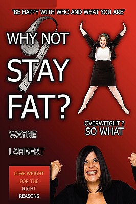 【预售】Why Not Stay Fat? - Overweight? So What. 'be Happy