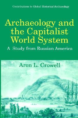 【预售】Archaeology and the Capitalist World System: A Study