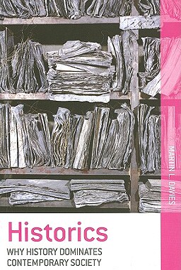 【预售】Historics: Why History Dominates Contemporary