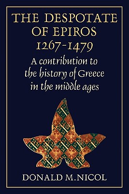 【预售】The Despotate of Epiros 1267 1479: A Contribution to