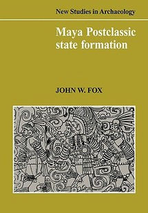 Postclassic Maya State Formation Lineage Segmentary 预售