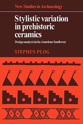 【预售】Stylistic Variation in Prehistoric Ceramics: Design