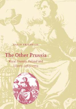 【预售】The Other Prussia: Royal Prussia, Poland and
