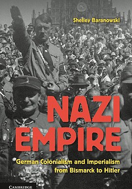 预订 【】Nazi Empire: German Colonialism and Imperialism from