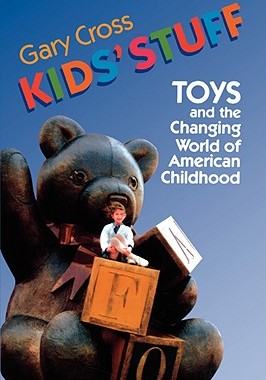 【预售】Kids' Stuff: Toys and the Changing World of American