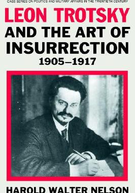 【预售】Leon Trotsky and the Art of Insurrection 1905-1917