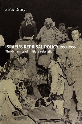 【预售】Israel's Reprisal Policy, 1953-1956: The Dynamics of