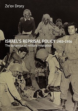 【预售】Israel's Reprisal Policy, 1953-1956: The Dynamics of