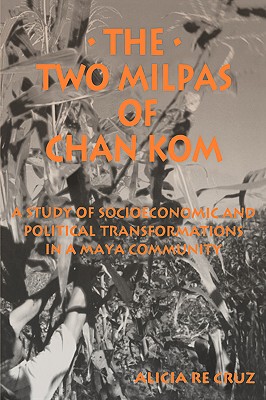 【预售】Two Milpas of Chan Kom: Scenarios of a Maya Village