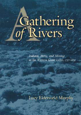 【预售】A Gathering of Rivers: Indians, Metis, and Mining in