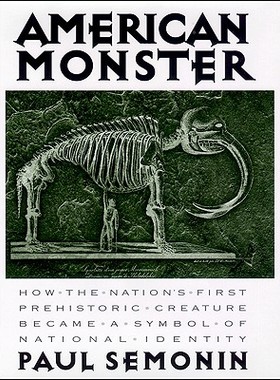 【预售】American Monster: How the Nation's First Prehistoric