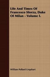 【预售】Life and Times of Francesco Sforza, Duke of Milan -