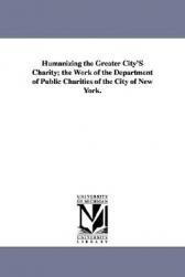【预售】Humanizing the Greater City's Charity; The Work of