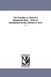 【预售】The Crucible; Or, Tests of a Regenerate State ...
