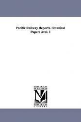 【预售】Pacific Railway Reports. Botanical Papers Vol. 1