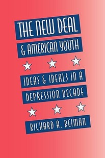 【预售】The New Deal and American Youth: Ideas and Ideals in
