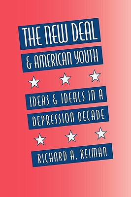 【预售】The New Deal and American Youth: Ideas and Ideals in