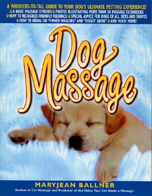 【预售】Dog Massage: A Whiskers-To-Tail Guide to Your Dog's