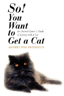 【预售】So! You Want to Get a Cat: An Animal Lover's Guide