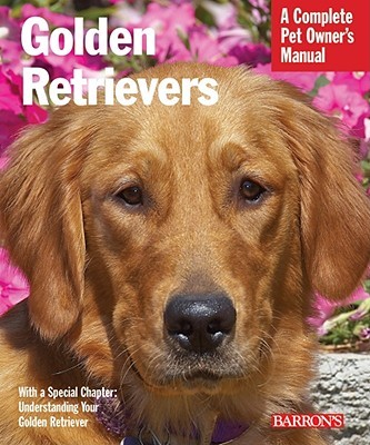【预售】Golden Retrievers: Everything about Feeding, Health