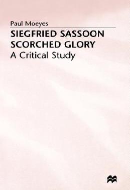 【预售】Siegfried Sassoon: Scorched Glory, a Critical Study