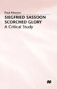 【预售】Siegfried Sassoon: Scorched Glory, a Critical Study