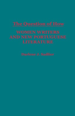 【预售】Question of How: Women Writers and New Portuguese