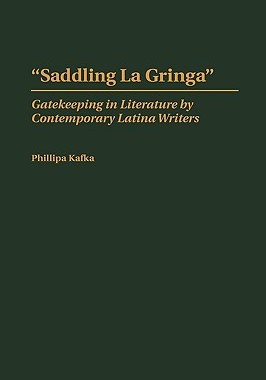 【预售】Saddling La Gringa: Gatekeeping in Literature by