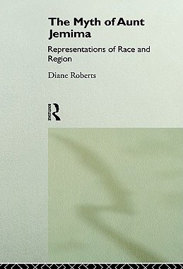 【预售】The Myth of Aunt Jemima: White Women Representing