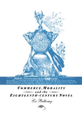 【预售】Commerce, Morality and the Eighteenth-Century Novel