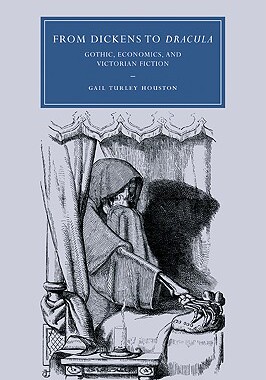 【预售】From Dickens to Dracula: Gothic, Economics, and
