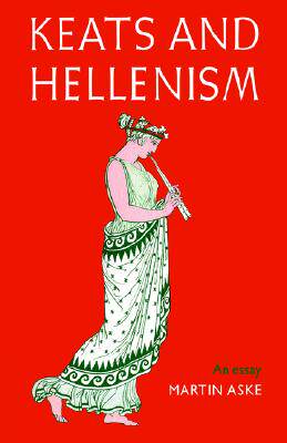 【预售】Keats and Hellenism: An Essay