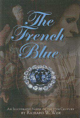 【预售】The French Blue: A Novel of the 17th Century