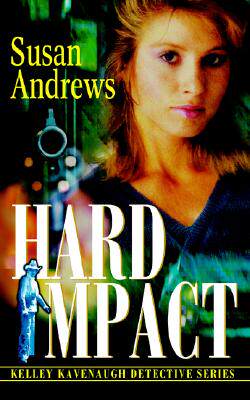【预售】Hard Impact: Kelley Kavenaugh Detective Series