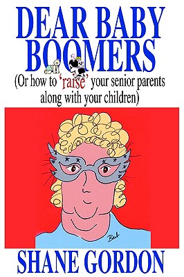 【预售】Dear Baby Boomers: (Or How to 'Raise' Your Senior