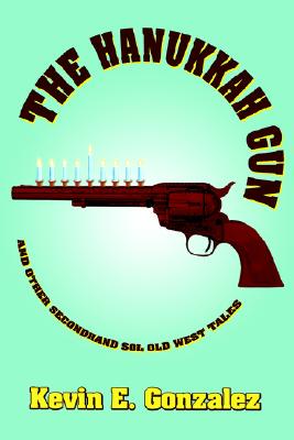 【预售】The Hanukkah Gun: And Other Secondhand Sol Old West