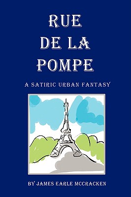 【预售】Rue de La Pompe: A Satiric Urban Fantasy
