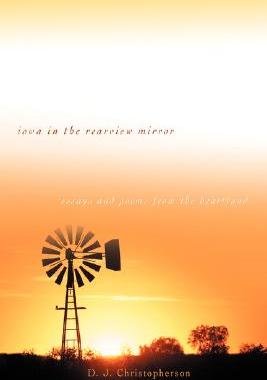 【预售】Iowa in the Rearview Mirror: Essays and Poems from