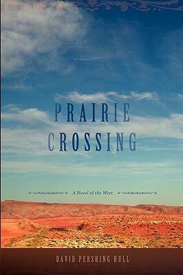 【预售】Prairie Crossing: A Novel of the West