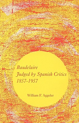 【预售】Baudelaire Judged by Spanish Critics, 1857-1957