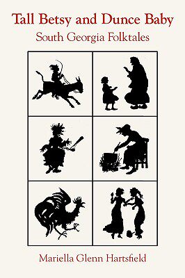 【预售】Tall Betsy and Dunce Baby: South Georgia Folktales
