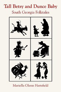【预售】Tall Betsy and Dunce Baby: South Georgia Folktales