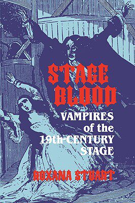 【预售】Stage Blood: Vampires of the 19th Century Stage