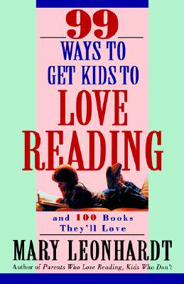 【预售】99 Ways to Get Kids to Love Reading: And 100 Books
