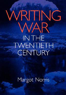 【预售】Writing War in the Twentieth Century Writing War in