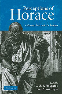 【预售】perceptions of horace: a roman poet and his readers